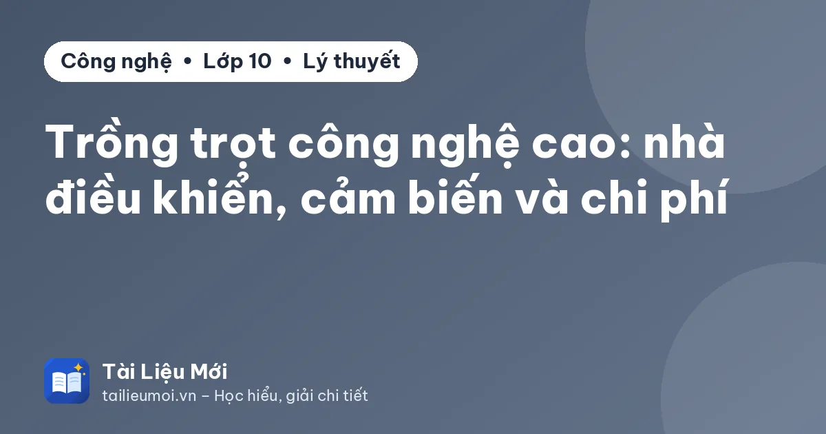 Trồng trọt công nghệ cao: nhà điều khiển, cảm biến và chi phí