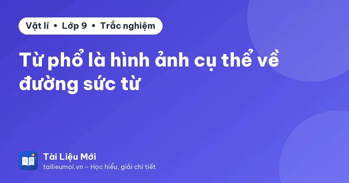 Từ phổ là hình ảnh cụ thể về đường sức từ