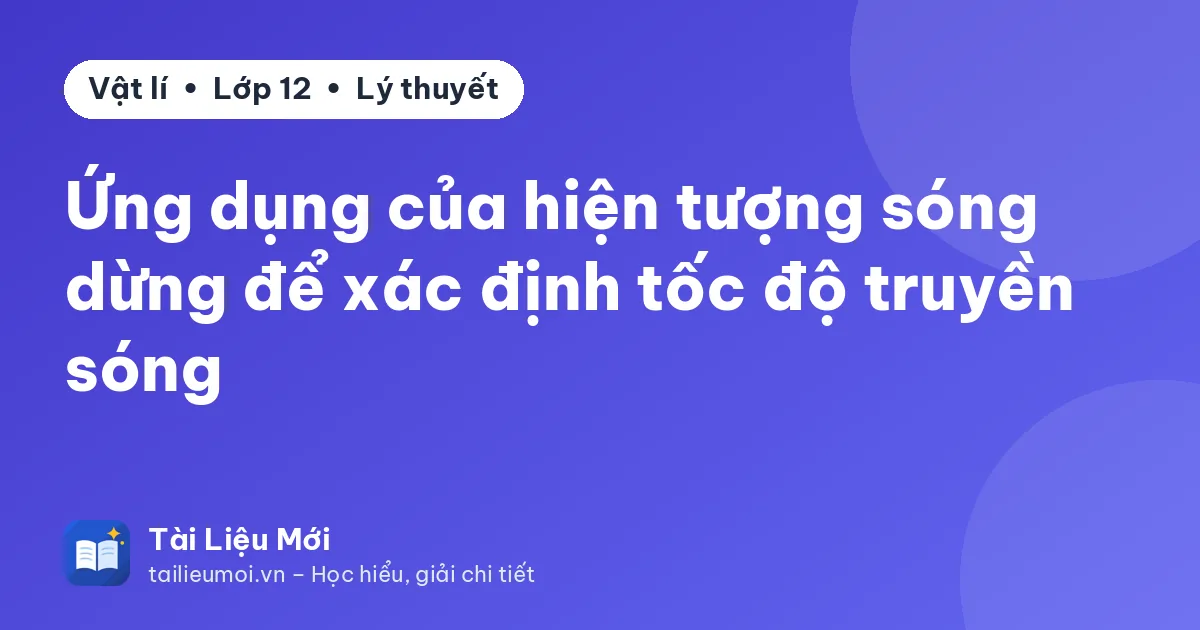 Ứng dụng của hiện tượng sóng dừng để xác định tốc độ truyền sóng