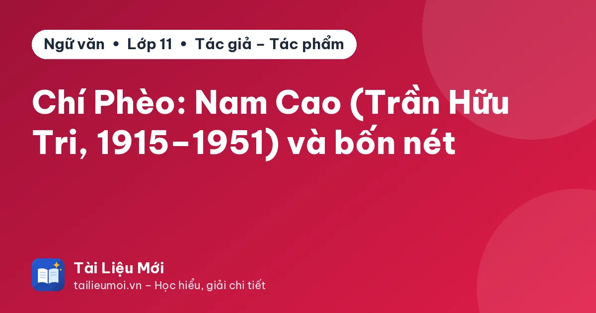 Chí Phèo: Nam Cao (Trần Hữu Tri, 1915–1951) và bốn nét