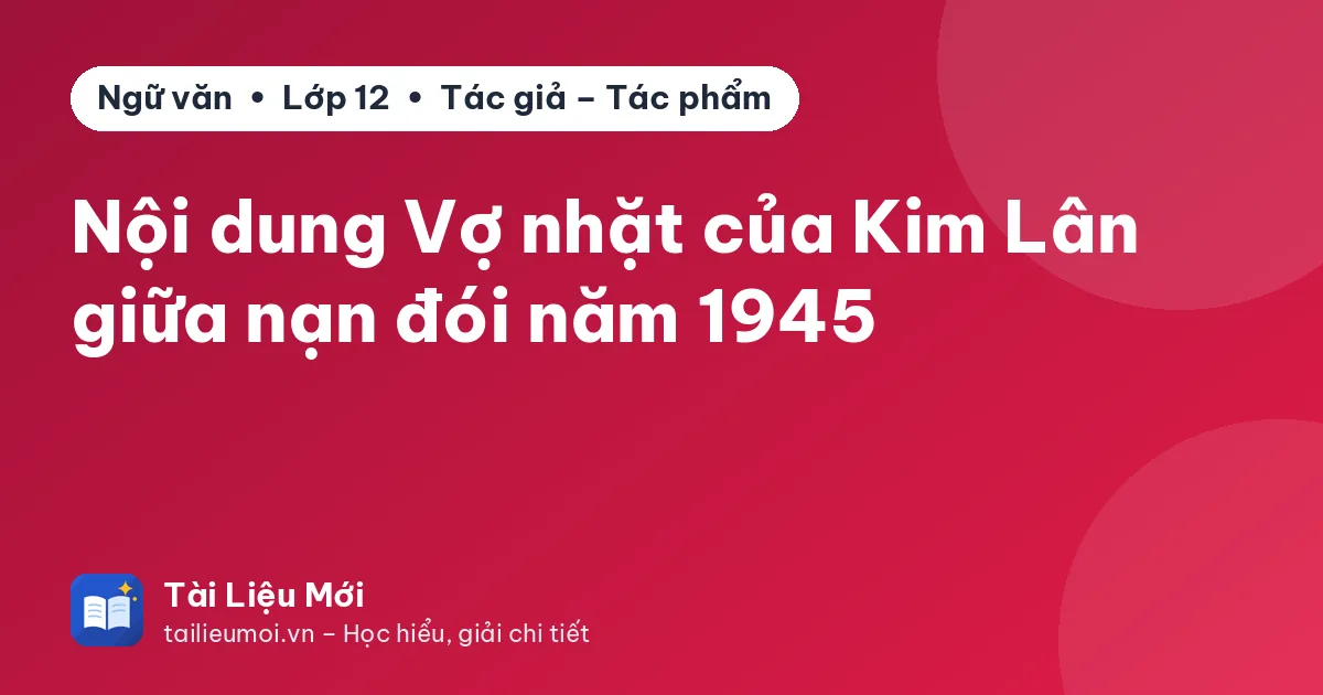 Nội dung Vợ nhặt của Kim Lân giữa nạn đói năm 1945