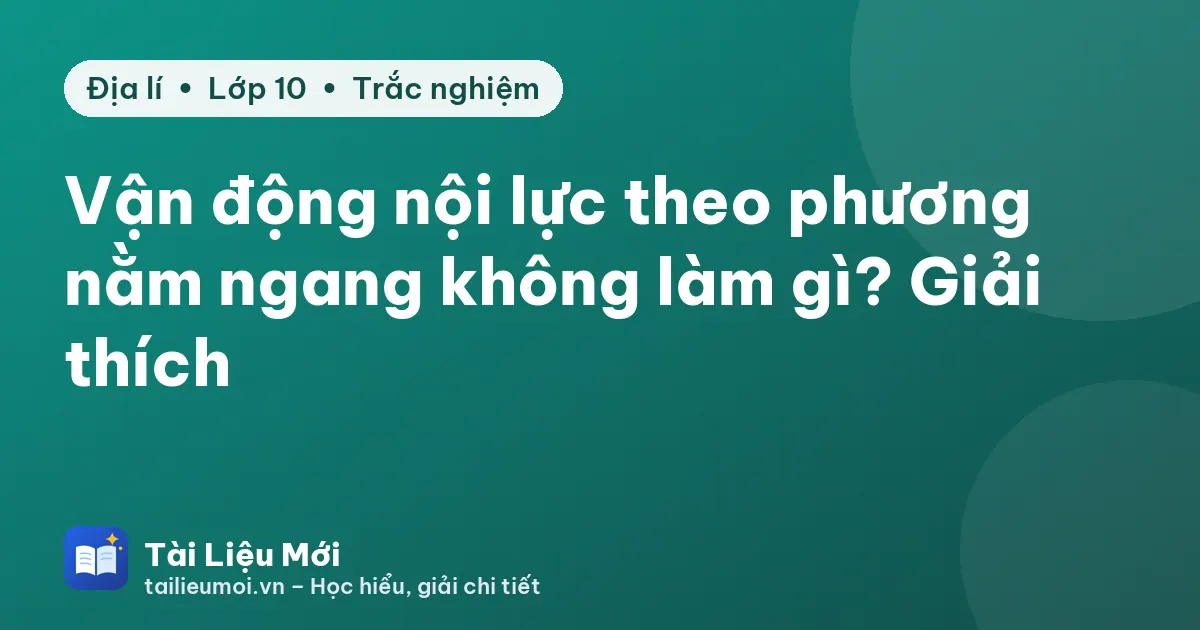 Vận động nội lực theo phương nằm ngang không làm gì? Giải thích