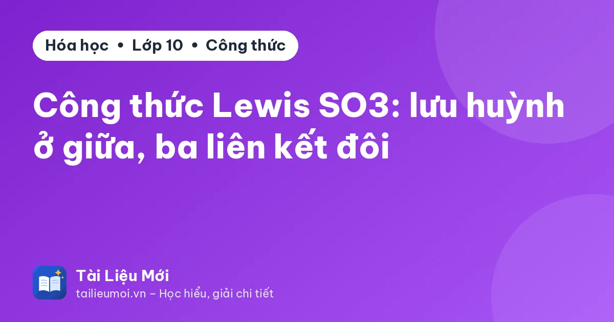 Công thức Lewis SO3: lưu huỳnh ở giữa, ba liên kết đôi