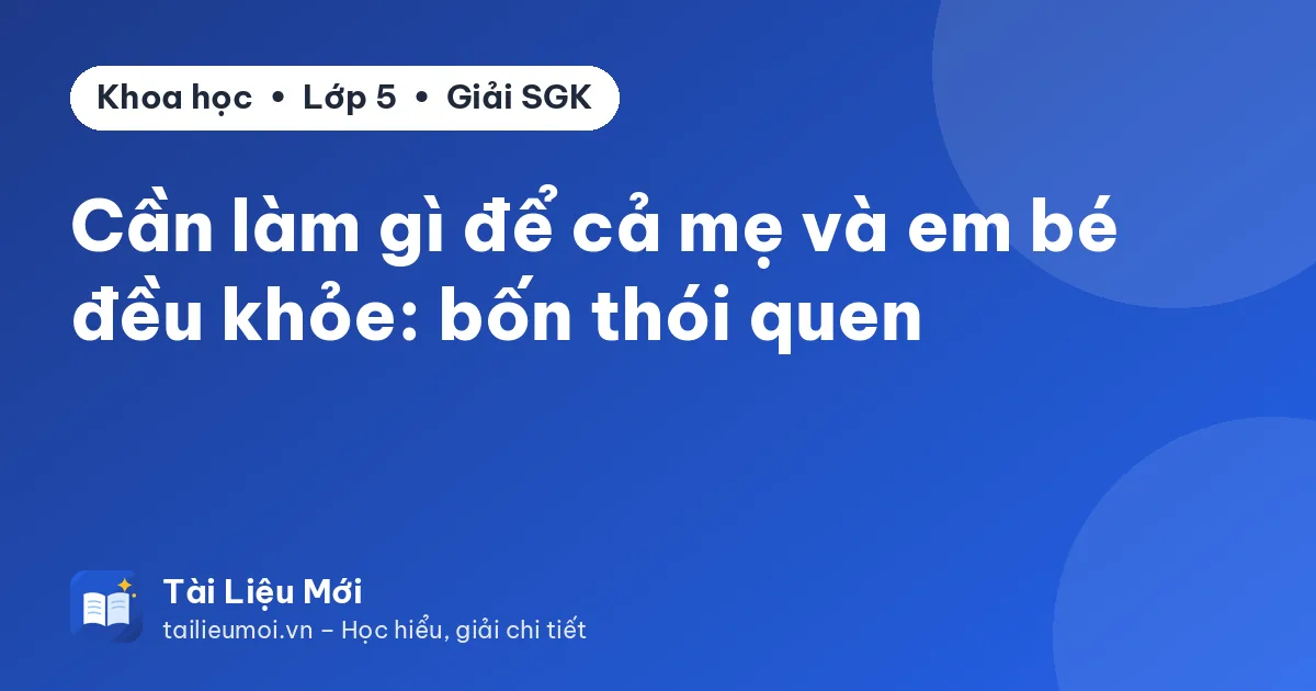 Cần làm gì để cả mẹ và em bé đều khỏe: bốn thói quen