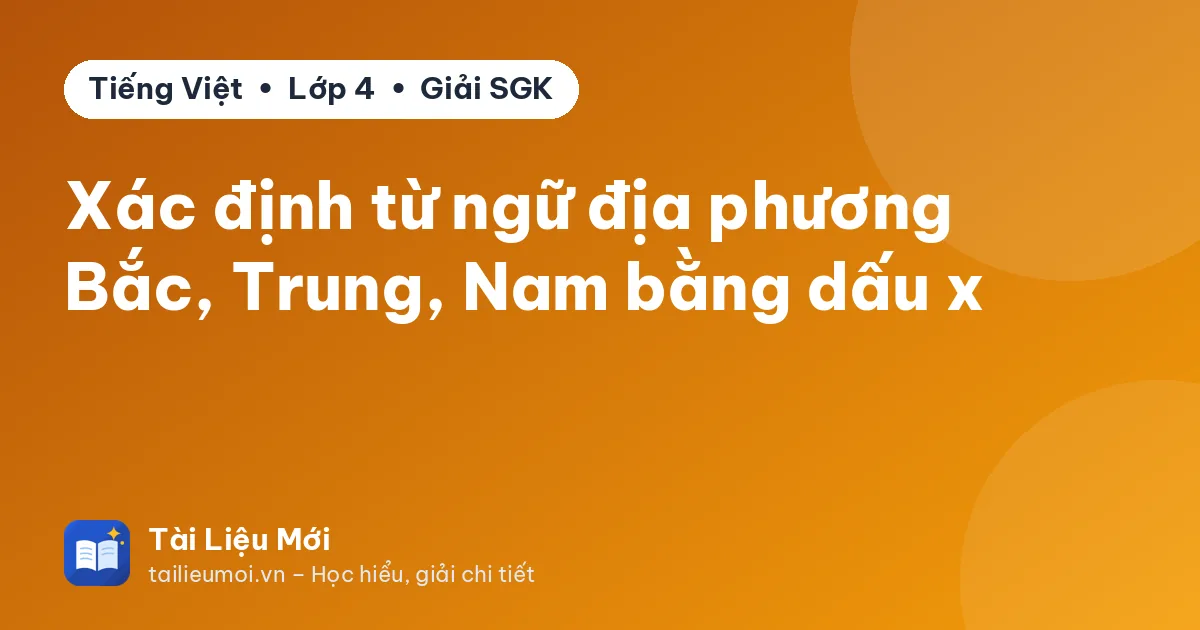 Xác định từ ngữ địa phương Bắc, Trung, Nam bằng dấu x