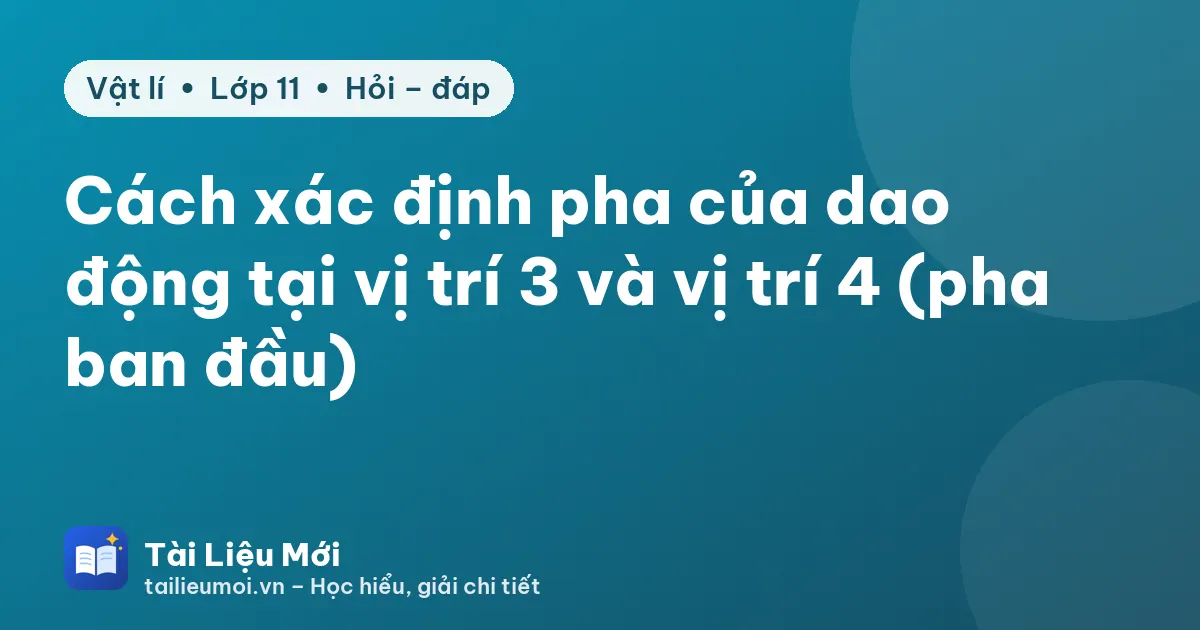Cách xác định pha của dao động tại vị trí 3 và vị trí 4 (pha ban đầu)