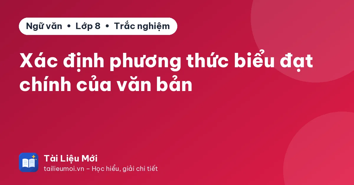 Xác định phương thức biểu đạt chính của văn bản