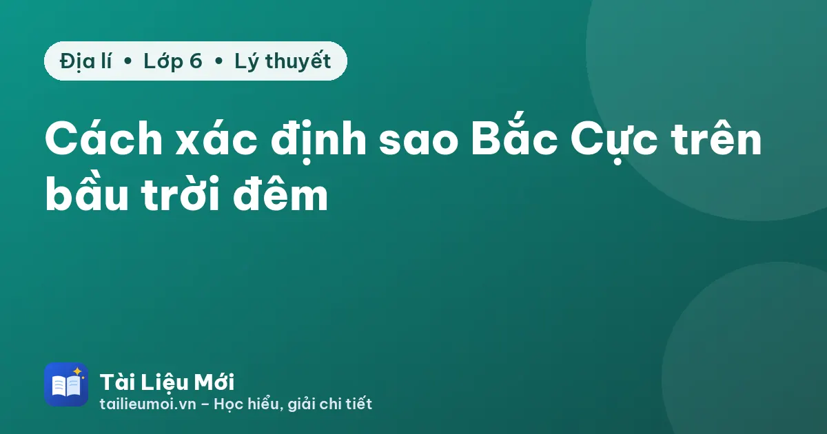 Cách xác định sao Bắc Cực trên bầu trời đêm